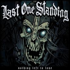 Nothing Left To Lose mp3 Album by Last One Standing