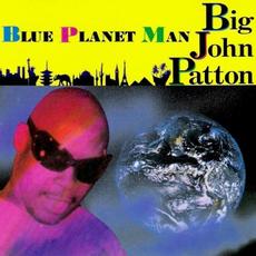 Blue Planet Man mp3 Album by Big John Patton