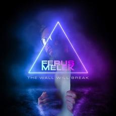 The Wall Will Break mp3 Single by Ferus Melek