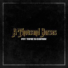 My Time's Comin' mp3 Single by A Thousand Horses