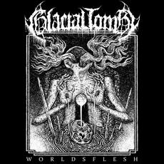 Worldsflesh mp3 Single by Glacial Tomb