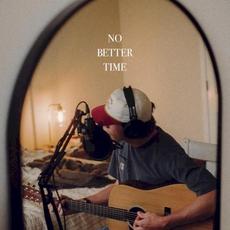 No Better Time mp3 Album by Dylan Gossett