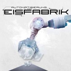 Automatisierung in der Eisfabrik mp3 Album by Eisfabrik