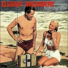 Yesterday Man mp3 Album by elegant MACHINERY