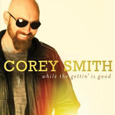 While The Gettin' Is Good mp3 Album by Corey Smith