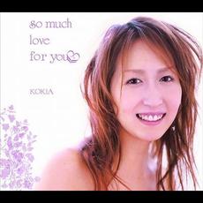 So Much Love for You mp3 Single by KOKIA