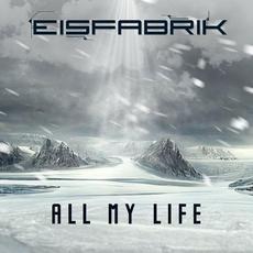 All My Life mp3 Single by Eisfabrik