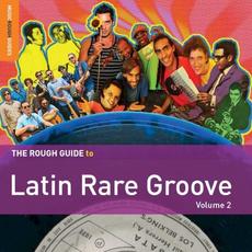 The Rough Guide to Latin Rare Groove, Volume 2 mp3 Compilation by Various Artists