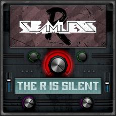 The R Is Silent mp3 Album by SeamlessR