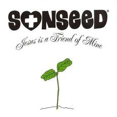 Jesus Is a Friend of Mine mp3 Album by Sonseed