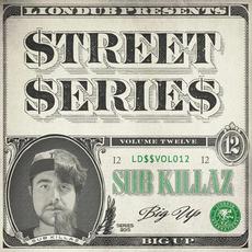 Liondub Street Series, Vol. 12: Big Up mp3 Album by Sub Killaz