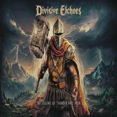 The Legend of Thunder and Iron mp3 Album by Divisive Echoes