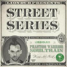 Liondub Street Series, Vol. 21: Heavy Like Tank mp3 Album by Phantom Warrior & Soultrain