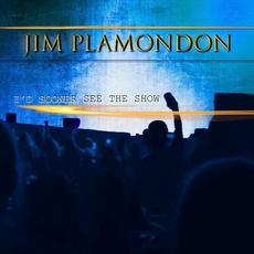 I'd Sooner See The Show mp3 Album by Jim Plamondon