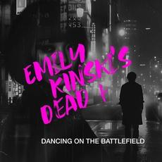 Dancing on the Battlefield mp3 Album by Emily Kinski's Dead