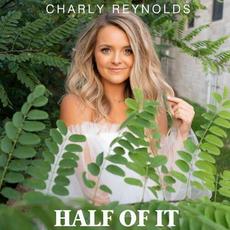 Half of It mp3 Single by Charly Reynolds