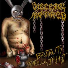 Brutality Through Defilement mp3 Album by Visceral Hatred