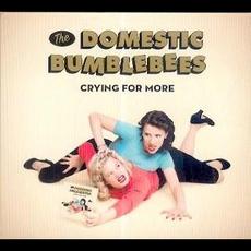 Crying for More mp3 Album by The Domestic Bumblebees