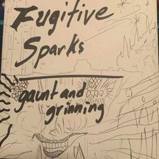 Gaunt And Grinning mp3 Album by Fugitive Sparks