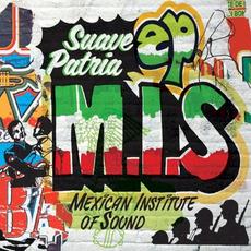 Suave patria mp3 Album by Mexican Institute Of Sound