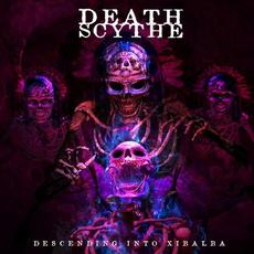 Descending Into Xibalba mp3 Album by Death Scythe