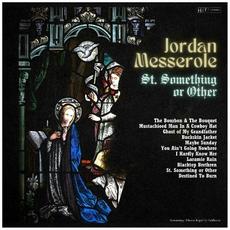 St. Something Or Other mp3 Album by Jordan Messerole