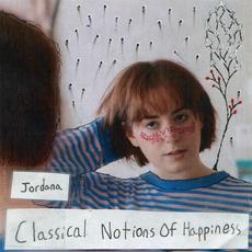 Classical Notions of Happiness mp3 Album by Jordana