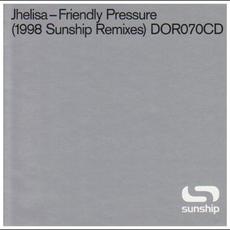 Friendly Pressure (1998 Sunship Remixes) mp3 Single by Jhelisa