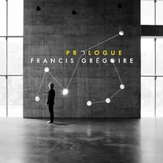 Prologue mp3 Album by Francis Gregoire