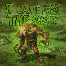 It Came From The Swamp mp3 Album by Half Deaf Clatch