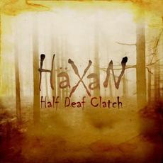 HaXan mp3 Album by Half Deaf Clatch