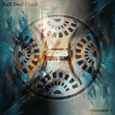 Resonate mp3 Album by Half Deaf Clatch