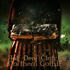 Northern Gothic mp3 Album by Half Deaf Clatch