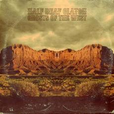 Ghosts Of The West mp3 Album by Half Deaf Clatch