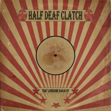 That Lonesome Banjo mp3 Album by Half Deaf Clatch