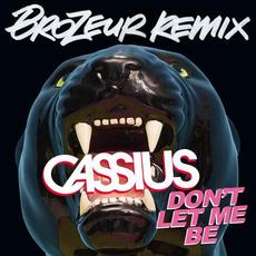 Don't Let Me Be (Brozeur Remix) mp3 Remix by Cassius