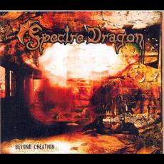 Beyond Creation mp3 Album by Spectre Dragon