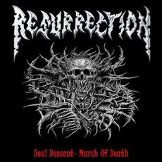 Soul Descent - March Of Death mp3 Album by Resurrection