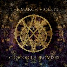 Crocodile Promises mp3 Album by The March Violets