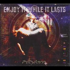 Enjoy It While It Lasts mp3 Album by Philhelmon