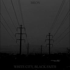 White City, Black Faith mp3 Album by Bròn