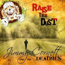 Raise the Dust mp3 Album by Jimmy Cornett and the Deadmen