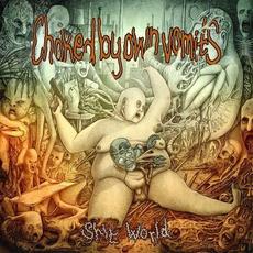 Shit World mp3 Album by Choked by Own Vomits