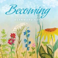 Becoming mp3 Album by Bernward Koch