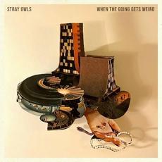 When The Going Gets Weird mp3 Album by Stray Owls