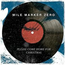 Please Come Home For Christmas mp3 Single by Mile Marker Zero