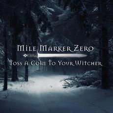 Toss A Coin To Your Witcher mp3 Single by Mile Marker Zero