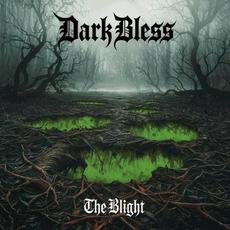 The Blight mp3 Album by Dark Bless