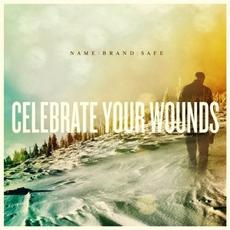 Celebrate Your Wounds mp3 Album by Name Brand Safe