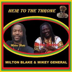 Heir to the Throne mp3 Single by Milton Blake & Mikey General